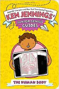 The Human Body (Ken Jennings' Junior Genius Guides)