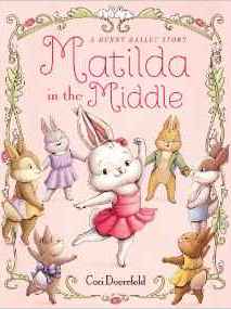 Matilda in the Middle: A Bunny Ballet Story