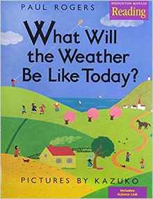 Houghton Mifflin Reading: The Nation's Choice: Little Big Book Grade K Theme 6 - What Will the Weather Be Like Today?