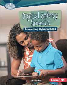 Digital Safety Smarts: Preventing Cyberbullying (Searchlight Books What Is Digital Citizenship?)