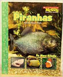 Piranhas and Other Fish (Scholastic News Nonfiction Readers: Animal Survivors)