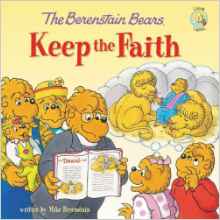 The Berenstain Bears Keep the Faith (Berenstain Bears/Living Lights)