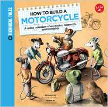 How to Build a Motorcycle: A racing adventure of mechanics, teamwork, and friendship (Technical Tales)