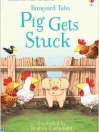 Farmyard Tales Pig Gets Stuck (First Reading Level Two)
