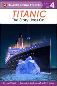 Titanic: The Story Lives On! (Penguin Young Readers, Level 4)