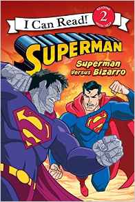 Superman Classic: Superman versus Bizarro (I Can Read Level 2)