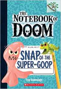 The Notebook of Doom #10: Snap of the Super-Goop