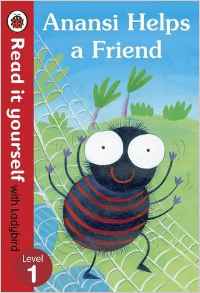 Read It Yourself with Ladybird Anansi Helps a Friend