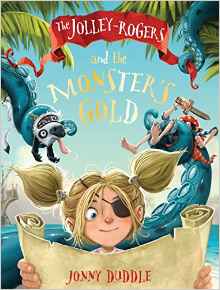 The Jolley-Rogers and the Monster's Gold (Jonny Duddle)