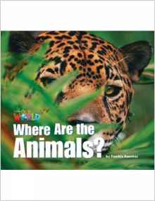 Our World Readers: Where are the Animals?: American English