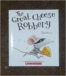 The Great Cheese Robbery By Tim Warnes