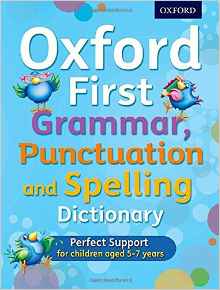 Oxford First Grammar, Punctuation and Spelling Dictionary