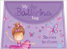 My Ballerina Bag: Stories to Share (Carry Along)