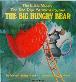 Little Mouse, The Red Ripe Strawberry, and The Big Hungry Bear