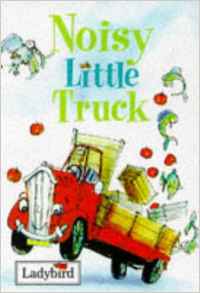 NOISY LITTLE TRUCK (LADYBIRD LITTLE STORIES)