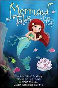 Mermaid Tales 4-Books-in-1!: Trouble at Trident Academy; Battle of the Best Friends; A Whale of a Tale; Danger in the Deep Blue Sea