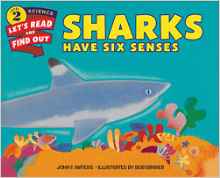 Sharks Have Six Senses (Let's-Read-and-Find-Out Science 2)