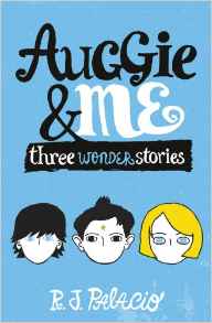 Auggie & Me: Three Wonder Stories