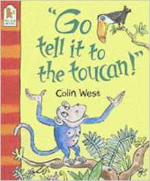 " Go Tell It to the Toucan! "