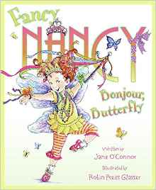 Fancy Nancy: Bonjour, Butterfly