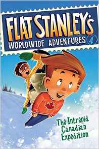 Flat Stanley's Worldwide Adventures #4: The Intrepid Canadian Expedition