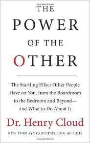 The Power of the Other: The startling effect other people have on you, from the boardroom to the bedroom and beyond-and what to do about it