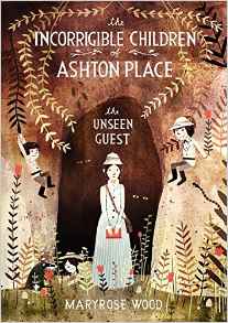 The Incorrigible Children of Ashton Place: Book III: The Unseen Guest