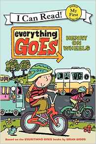 Everything Goes: Henry on Wheels (My First I Can Read)