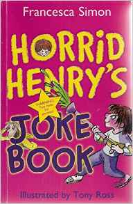 Horrid Henry's Joke Book Franchesca Simon Illustrated by Tony Ross