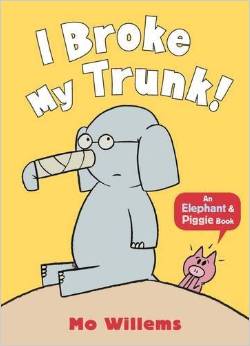 I Broke My Trunk! (Elephant & Piggy, #14)