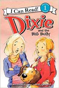 Dixie and the Big Bully (I Can Read Level 1)