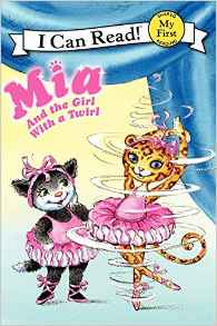 Mia and the Girl with a Twirl (My First I Can Read)