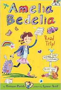 Amelia Bedelia Chapter Book #3: Amelia Bedelia Road Trip!