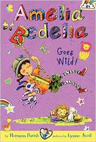 Amelia Bedelia Chapter Book #4: Amelia Bedelia Goes Wild!