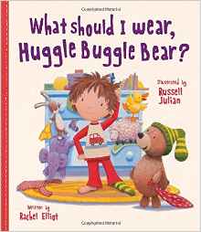 What Should I Wear, Huggle Buggle Bear? (Picture Book)