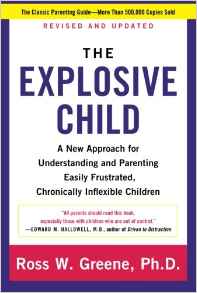 The Explosive Child: A New Approach for Understanding and Parenting Easily Frustrated, Chronically Inflexible Children