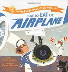 How to Eat an Airplane (Bad Idea Book Club)