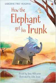 How the Elephant Got His Trunk (First Reading Level One)