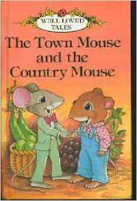 Town Mouse And Country Mouse (Well Loved Tales)