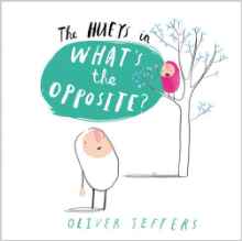 What's the Opposite?: Book 4 (The Hueys)