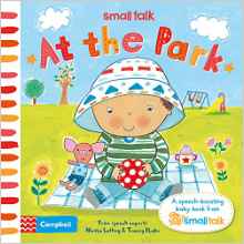 Small Talk: at the Park: A First Book About Language for Babies