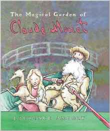 The Magical Garden of Claude  Monet (Anholt's Artists)