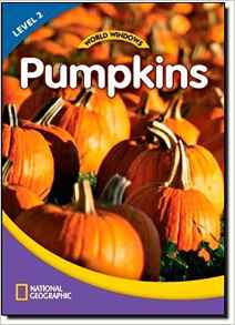 World Windows 2 (Science): Pumpkins: Content Literacy, Nonfiction Reading, Language & Literacy