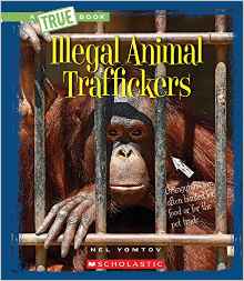 Illegal Animal Traffickers (A True Book)