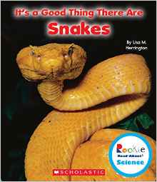 It's a Good Thing There Are Snakes (Rookie Read-About Science)