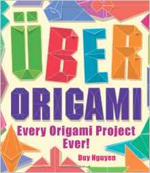 Uber Origami: Every Origami Project Ever!