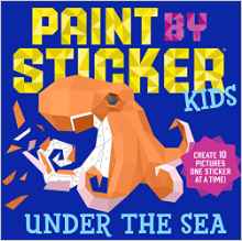 Paint by Sticker Kids: Under the Sea: Create 10 Pictures One Sticker at a Time!