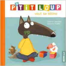 P'TIT LOUP VEUT SA TETINE