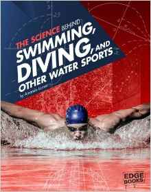 The Science Behind Swimming, Diving, and Other Water Sports (Edge Books: Science of the Summer Olympics)