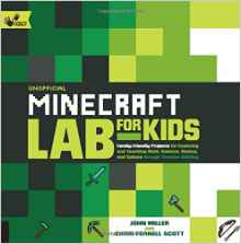 Unofficial Minecraft Lab for Kids: Family-Friendly Projects for Exploring and Teaching Math, Science, History, and Culture Through Creative Building (Hands-On Family)